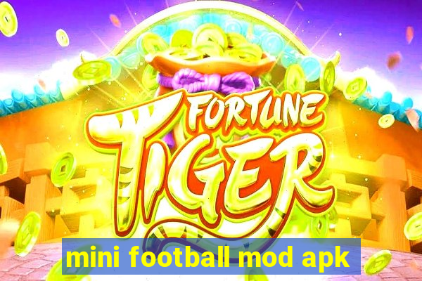 mini football mod apk